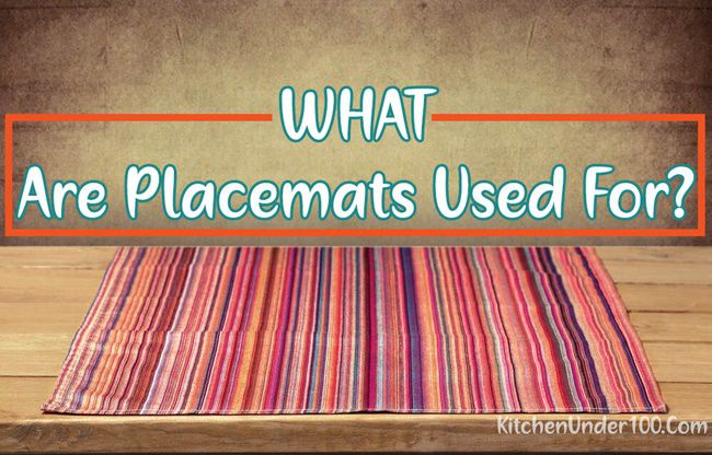 What Are Placemats Used For? - Traditional and Unusual Uses