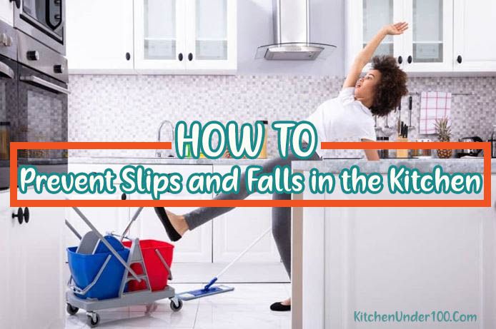 How to Prevent Slips and Falls in the Kitchen