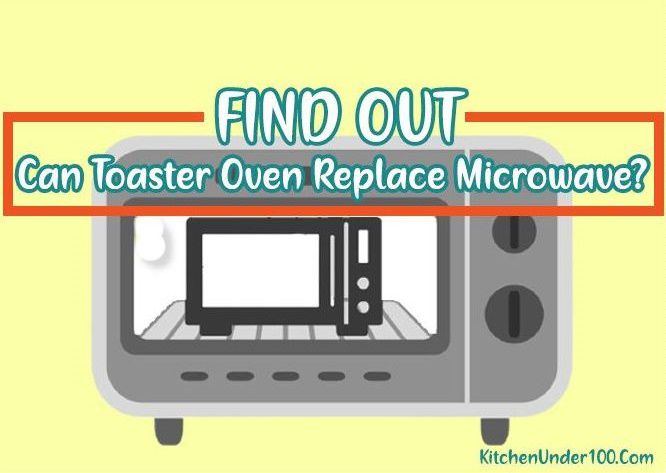 Can Toaster Oven Replace Microwave? FIND OUT