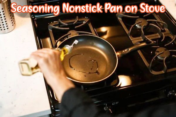 how to season nonstick pan on stove