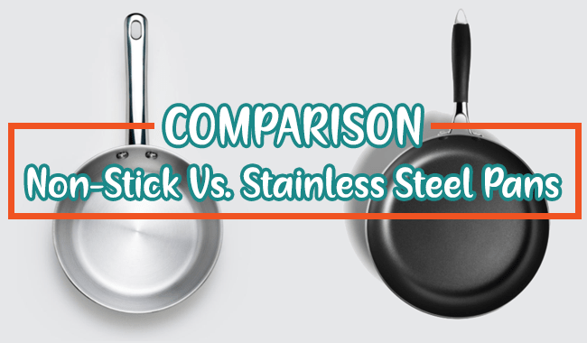 Non-Stick Vs Stainless Steel Pans - When and Which to Use for Cooking