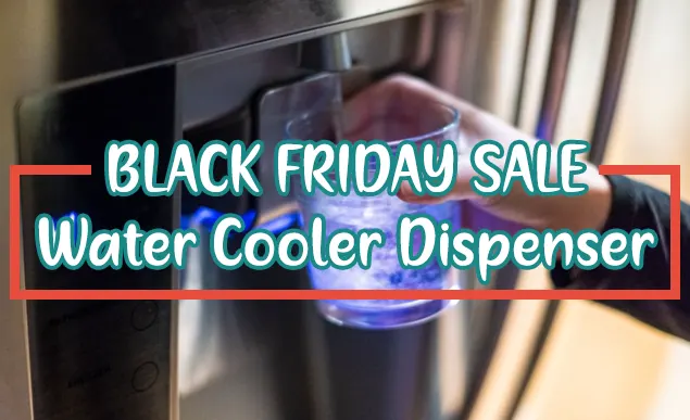 Water Cooler Dispenser Black Friday Deals 2021